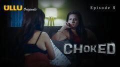 Choked Part 2 2023 Ullu Originals Hot Web Series Episode 05