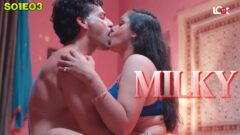 Milky – 2024 – S01E03 – Hindi Hot Web Series – LookEntertainment